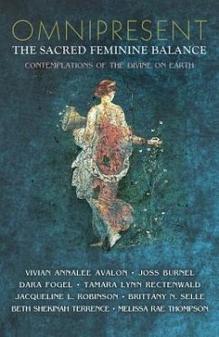 Omnipresent: The Sacred Feminine Balance - Avalon, Vivian Annalee; Burnel, Joss; Fogel, Dara