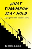 What Tomorrow May Hold: Asperger's from a Teen's View