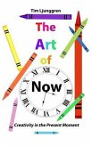 The Art of Now: Creativity in the Present Moment