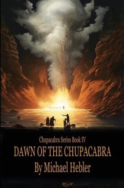 Dawn of the Chupacabra - Hebler, Michael