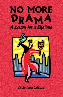 NO MORE DRAMA- A Lesson for A Lifetime - Caldwell, Linda Allen