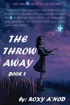 The Throw Away, Book two: The Chronicles of Allysa, Volume I - Harris, Shana; A'Nod, Roxy