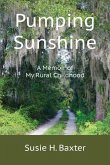 Pumping Sunshine: A Memoir of My Rural Childhood