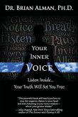 Your Inner Voice: Listen Inside... Your Truth Will Set You Free