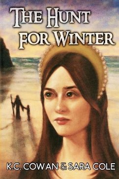 The Hunt for Winter: An abducted child, a wizard thought long-dead and a plot to resurrect an evil menace. - Cole, Sara; Cowan, Kc
