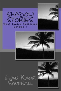 shadow stories: west indian folktales - Soverall, Jivan Kaur