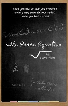 The Peace Equation: God's process to help you overcome anxiety - and maintain your sanity - in a crisis - Gibbs, Steve