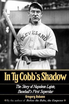 In Ty Cobb's Shadow: The Story of Napoleon Lajoie, Baseball's First Superstar - Rubano, Gregory