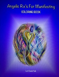 Angelic Rx's For Manifesting: Adult Coloring Book - Falk, Lori Daniel