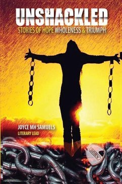 Unshackled: Stories of Hope, Wholeness and Triumph - Samuels, Joyce Mh