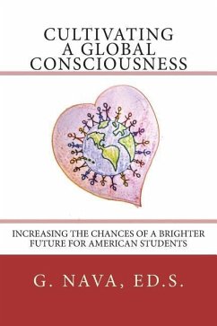 Cultivating a Global Consciousness: Increasing the Chances of a Brighter Future for American Students - Nava, G.