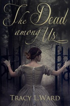 The Dead Among Us - Ward, Tracy L.