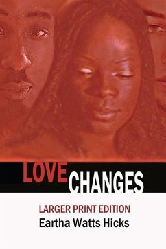 Love Changes: LARGER PRINT Edition - Hicks, Eartha Watts