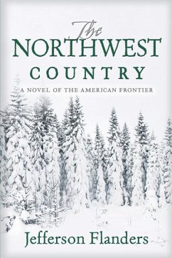 The Northwest Country: A novel of the American frontier - Flanders, Jefferson