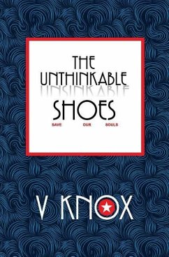 The Unthinkable Shoes: Save Our Souls - Knox, V.