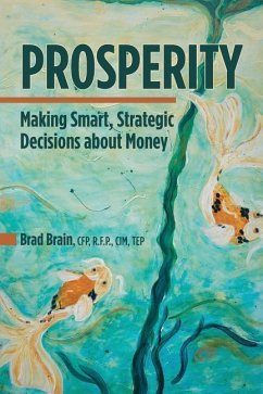 Prosperity: Making Smart, Strategic Decisions about Money - Brain, Brad