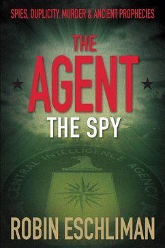 The Agent: The Spy - Eschliman, Robin