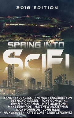 Spring Into SciFi: 2018 Edition - Engebretson, Anthony; Warzel, Desmond; Conaway, Tony