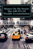 Money On My Street: The ABCD's of Wealth Accumulation