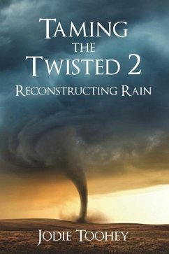 Taming the Twisted 2 Reconstructing Rain (Large Print) - Toohey, Jodie