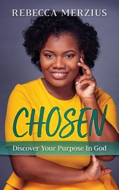 Chosen: Discover Your Purpose In God - Merzius, Rebecca