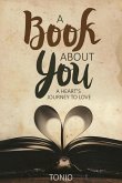A Book About You: A Heart's Journey to Love