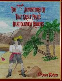 The True Adventures Of That Great Pirate Bartholomew Roberts