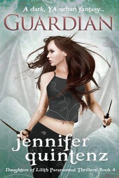 Guardian: A Dark YA Urban Fantasy - Quintenz, Jennifer