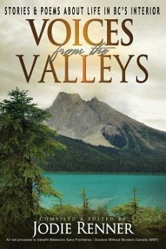 Voices from the Valleys: Stories & Poems about Life in BC's Interior - Renner, Jodie