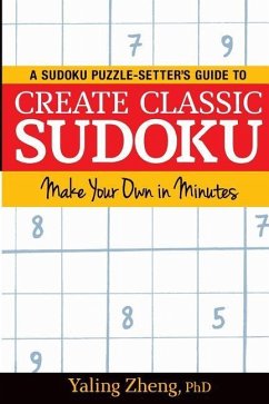 Create Classic Sudoku: Make Your Own in Minutes - Zheng, Yaling