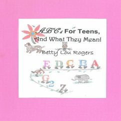 ABC's For Teens, and What They Mean - Rogers, Betty Lou