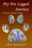 My Ten Legged Journey: The Road to Rainbow Bridge