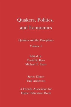 Quakers, Politics, and Economics - Snarr, Michael T; Ross, David R