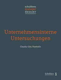 Unternehmensinterne Untersuchungen - Götz Staehelin, Claudia