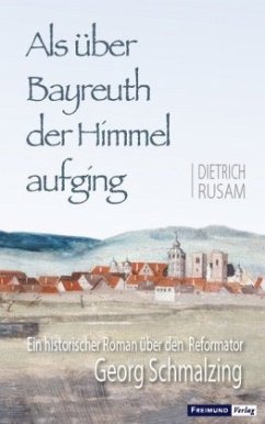 Als über Bayreuth der Himmel aufging - Rusam, Dietrich