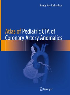 Atlas of Pediatric CTA of Coronary Artery Anomalies (eBook, PDF) - Richardson, Randy Ray