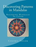 Discovering Patterns in Mandalas: Beginning Mandalas to Color