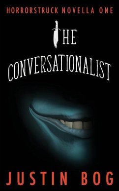 The Conversationalist: Horrorstruck Novella One - Bog, Justin