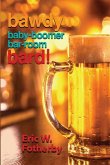Bawdy Baby-Boomer Bar-Room Bard!