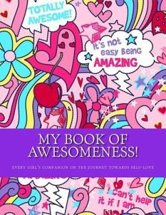 My Book of Awesomeness!: every girl's companion on the journey to self-love - Loanga-Balamba, Mary