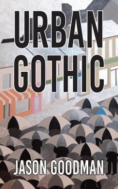 Urban Gothic - Goodman, Jason P.