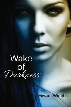 Wake of Darkness - Winkler, Megan