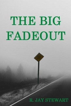 The Big Fadeout - Stewart, R. Jay