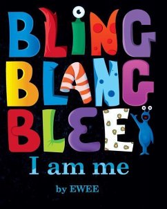 Bling Blang Blee. I am Me.: An Out of this World Book on Inclusion - Ewee