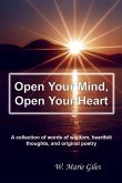 Open Your Mind, Open Your Heart: A collection of words of wisdom, heartfelt thoughts, and original poetry