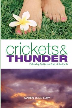 Crickets and Thunder: Following God to the Ends of the Earth - Low, Karen Judd