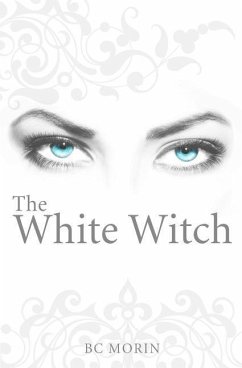 The White Witch - Morin, B. C.