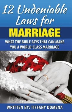 12 Undeniable Laws For Marriage: What The Bible Says That Can Make You A World-Class Marriage - Domena, Tiffany