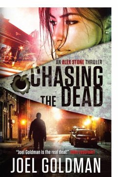 Chasing The Dead: An Alex Stone Thriller - Goldman, Joel