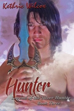 Hunter: Legend of the Silver Hunter - Wilcox, Kethric